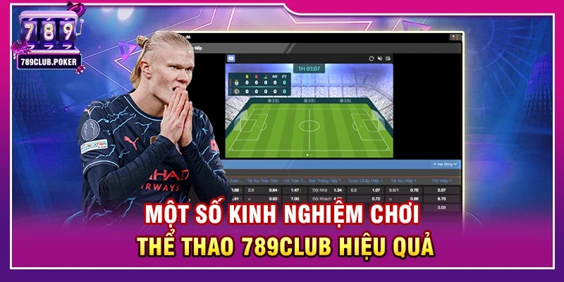Một số kinh nghiệm chơi Thể thao 789club hiệu quả